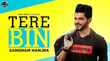 Tere Bin | Sangram Hanjra | Official Video | New  Punjabi Song  2020 | Japas Music