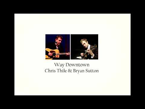Way Downtown - Chris Thile & Bryan Sutton