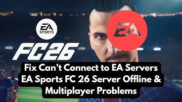 Fix Can’t Connect to EA Servers | EA Sports FC 26 Server Offline & Multiplayer Problems