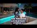 THE PROMISE EPISODE 2 PART5 9 LOVE STORY