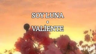 Soy Luna - Valiente (Lyrics)