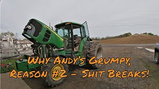 Why Andy's Grumpy, Reason #2  Shit Breaks!