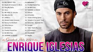 Enrique Iglesias Greatest Hits 2023 - The Best Playlist of Enrique Iglesias 2023