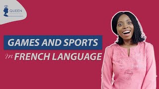 Sports And Games In French Language Learn French With Queen