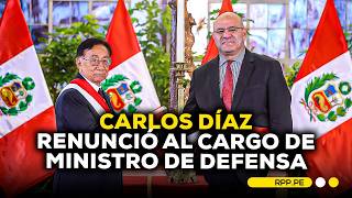 🔴Carlos Díaz renunció al cargo de ministro de Defensa #ROTATIVARPP | ENTREVISTA