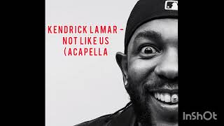 Kendrick Lamar - Not Like Us (Acapella)