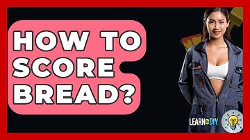 How To Score Bread? - LearnToDIY360.com