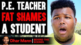 P.e. Teacher Fat Shames A Student Behind The Scenes Dhar Mann Studios