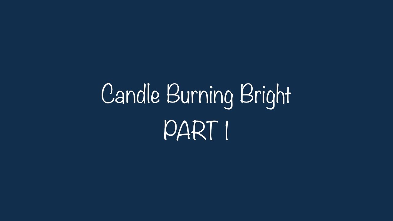 Candle Burning Bright MUSIC LESSON RECIPE (Part 1) YouTube