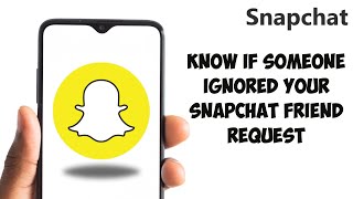 How To Know If Someone Ignored Your Snapchat Friend Request 2025