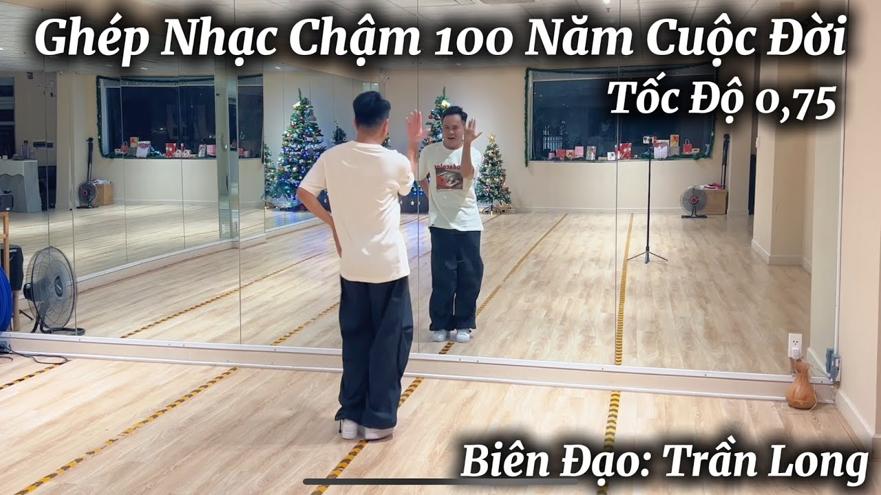 100 Năm Cuộc Đời - Nhạc Chậm 0,75 Và Chuẩn | Biên Đạo: Trần Long | DanceFit By TranLong 