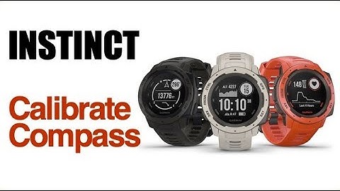Garmin Instinct - How To Calibrate Compass And Adjust Settings