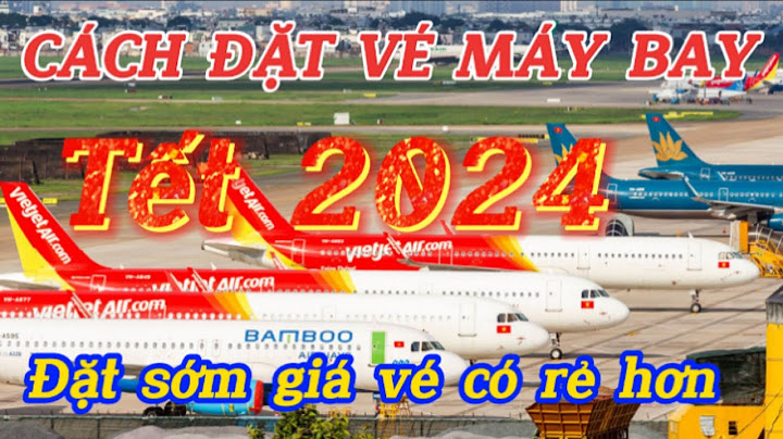 Hướng dẫn săn vé máy bay têt rẻ vietnam airline