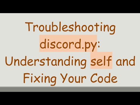Troubleshooting discord.py: Understanding