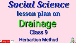 B.ed Lesson Plan Lesson Plan Of Geography Sst Lesson Plan On Drainage Sst Lesson Plan
