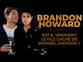 MICHAEL JACKSON : BRANDON HOWARD EST-IL VRAIMENT SON FILS CACHE? [ENQUÊTE]