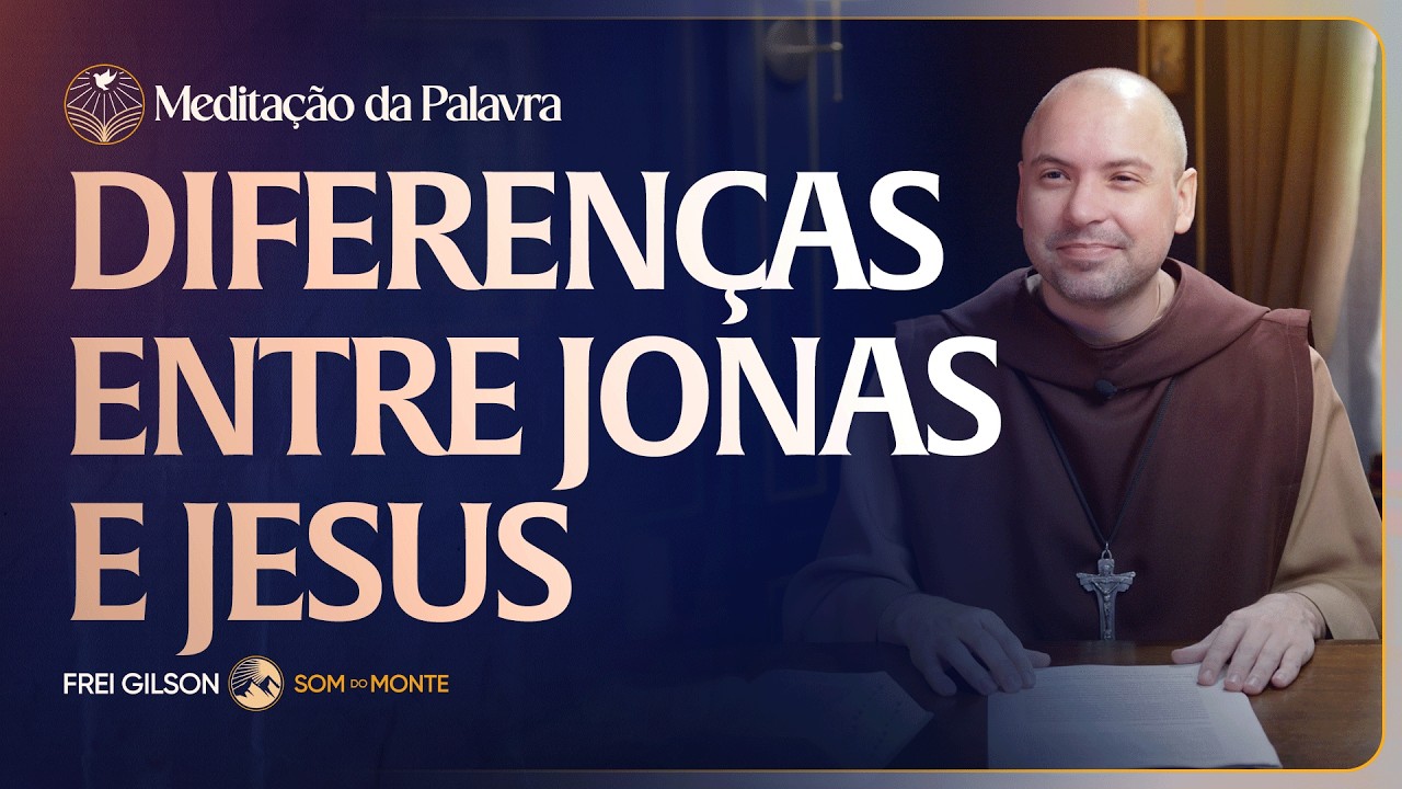 Diferenças entre Jonas e Jesus | (Mateus 12, 38-42) #2777 | Meditação da Palavra