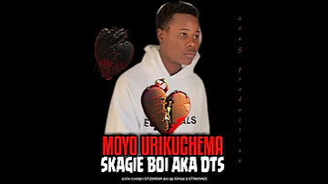 SKAGIE BOI MOYO URIKUCHEMA OFFICIAL MUSIC PRO BY SIMBA B MTUMWA 22 JULY 2025 PRODUCTION 