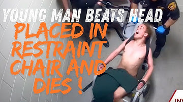 Restraint chairs: Police punish young man to death ! Pros and cons of these devices analyzed !
