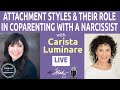 4 Attachment Styles & Their Role in Co-Parenting with a Narcissist | Carista Luminare