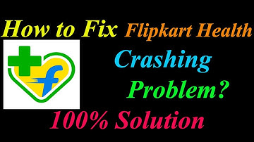 How to Fix Flipkart Health+ App Keeps Crashing Solutions Android & Ios - Flipkart Health+Crash Error