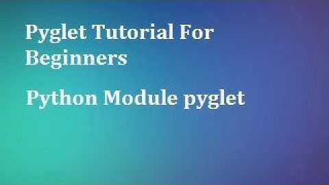 Pyglet Tutorial Python for Beginners | Pyglet Module| Create Window, Add Image, Audio file, Keyboard