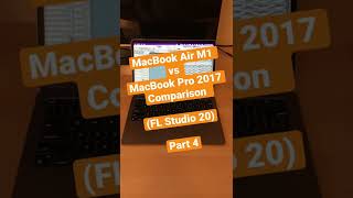 MacBook Air M1 vs MacBook Pro 2017 FL Studio 20 PART 4