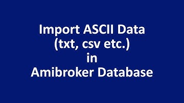 Import ASCII Data in AmiBroker Database