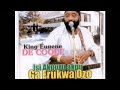 King eugene de coque isi akpuru akpu ga erukwa ozo latest 2017 nigerian highlife music