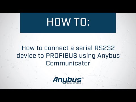 How to connect a serial RS232 device to PROFIBUS using Anybus Communicator