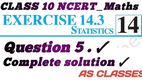 Ex-14.3 Q-5 | Chapter 14 | NCERT | Class 10th Math