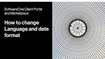 SoftwareOne Client Portal and Marketplace - How to change Language and date format