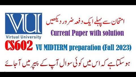 cs602 current paper for mid term exam Fall 2023| Mid term preparation
