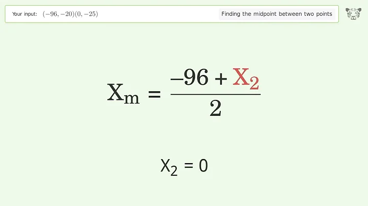 Find the midpoint between two points p1 (-96,-20) and p2 (0,-25): Step-by-Step Video Solution