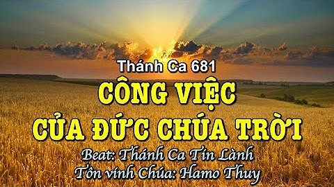 681 Công Việc Của Đức Chúa Trời - Hamo Thuy