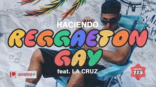 HACIENDO REGGAETON GAY FT. LA CRUZ 🌈 - JASY & NEISSER EP 115