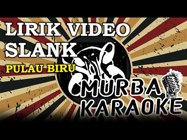 SLANK - PULAU BIRU (LIRIK VIDEO) class=