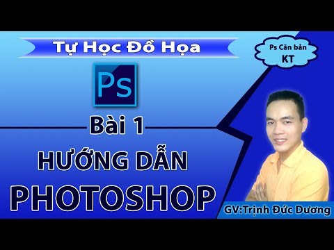 Hướng dẫn học sử dụng Photoshop cho người mới bắt đầu. Bài 1 | Tự Học Đồ Hoạ