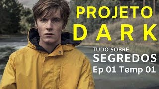 Projeto Dark / Os Segredos do 1º Episódio (Spoilers até a 2ª Temporada)