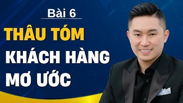 Chiến lược Thâu Tóm khách hàng mơ ước cho doanh nghiệp | Nguyễn Tất Kiểm