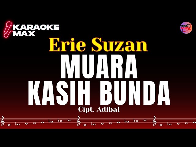 KARAOKE MUARA KASIH BUNDA - ERIE SUZAN class=