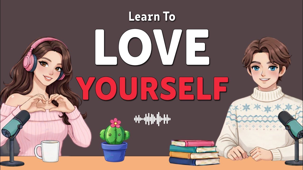 Easy English Conversation Podcast | Build Self-Love & Confidence | Learn English Naturally