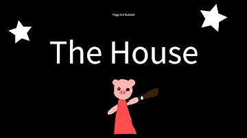 Piggy Book 1: The House
