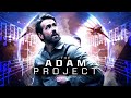The Adam Project Movie: Expanding the Sci-Fi Universe! l The Adam Project Movie Expanding