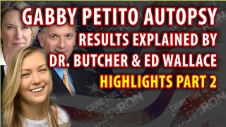 Gabby Petito Autopsy Definitions & Terms by Dr. Barbara Butcher Ret. Chief of Staff NYC ME Office