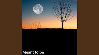 Meant To Be - Ekim Electro