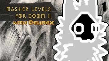Master Levels For DOOM 2 with Delirex part 1
