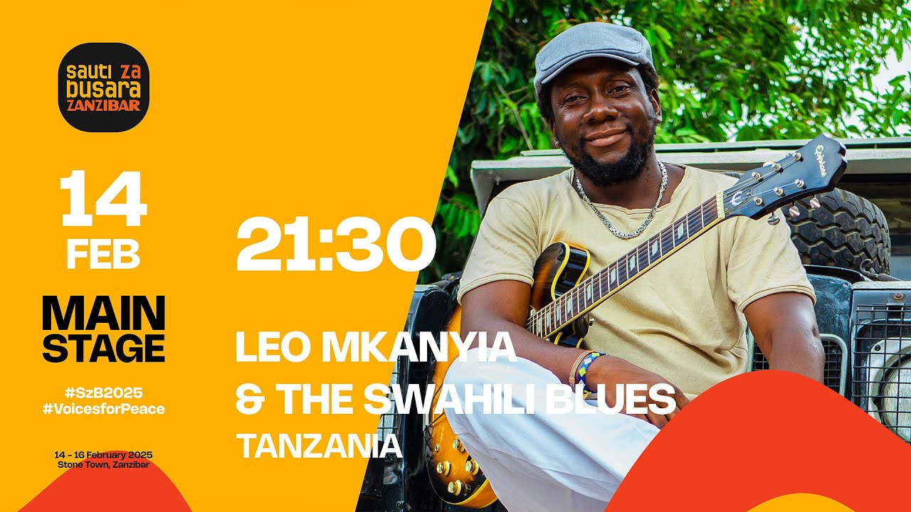 #LIVE: 🔴DAY 1:MAIN STAGE -Leo Mkanyia and the Swahili Blues Band - Fri 14, 9:30pm #sautizabusara2025