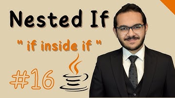 16) كورس الجافا المتكامل - Nested if ومتي تستخدم ؟