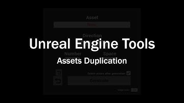 Unreal Engine Tools   Assets Duplication
